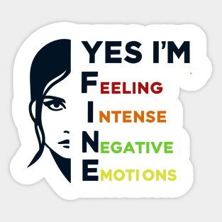 Yes I'm Fine - Feeling Intense Negative Emotions Sticker